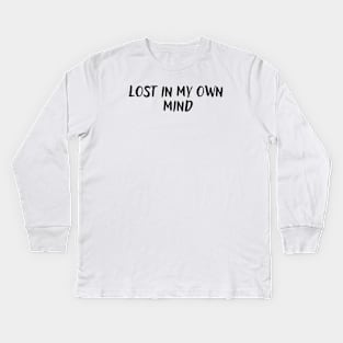 Lost in my own mind Kids Long Sleeve T-Shirt